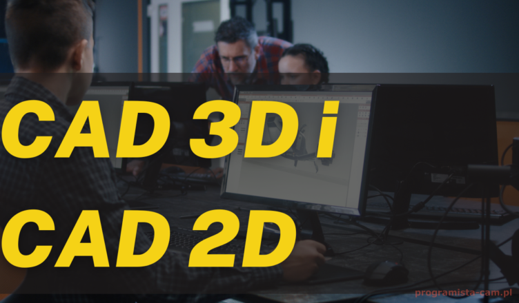 systemy cad 3d i systemy cad 2d